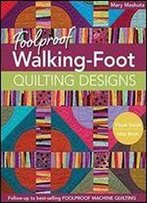 Foolproof Walking-Foot Quilting Designs: Visual Guide Idea Book