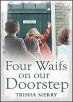 Four Waifs On Our Doorstep
