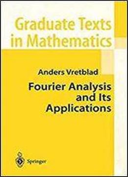 Fourier Analysis And Its Applications (graduate Texts In Mathematics, Vol. 223)
