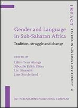 Gender And Language In Sub-saharan Africa: Tradition, Struggle And Change