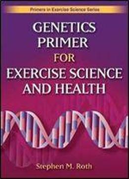 Genetics Primer For Exercise Science And Health