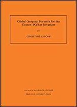 Global Surgery Formula For The Casson-walker Invariant. (annals Of Mathematics Studies-140)