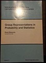 Group Representations In Probability And Statistics (Lecture Notes Vol 11)