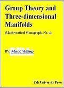 Group Theory And Three-dimensional Manifolds (mathematical Monograph, No. 4)