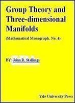 Group Theory And Three-Dimensional Manifolds (Mathematical Monograph, No. 4)