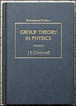 Group Theory In Physics, Volume 2 (techniques Of Physics)