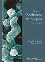 Guide To Foodborne Pathogens, 2 Edition