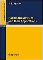 Hadamard Matrices And Their Applications (Lecture Notes In Mathematics)