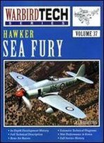Hawker Sea Fury (Warbird Tech Volume 37)