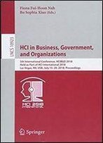 Hci In Business, Government, And Organizations: 5th International Conference, Hcibgo 2018, Held As Part Of Hci International 2018, Las Vegas, Nv, Usa, July 15-20, 2018, Proceedings
