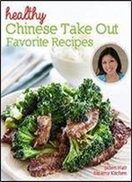 Healthy Chinese Take Out - Favorite Recipes