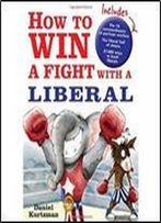 How To Win A Fight With A Liberal