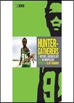 Hunter-gatherers In History, Archaeology And Anthropology