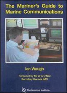 Ian Waugh - A Mariner's Guide To Marine Communications