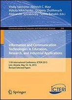 Information And Communication Technologies In Education, Research, And Industrial Applications: 11th International Conference, Icteri 2015, Lviv, ... In Computer And Information Science)