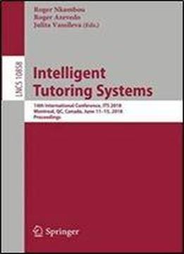 Intelligent Tutoring Systems: 14th International Conference, Its 2018, Montreal, Qc, Canada, June 11-15, 2018, Proceedings