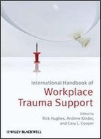 International Handbook Of Workplace Trauma Support