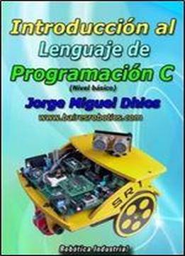 Introduccion Al Lenguaje De Programacion C