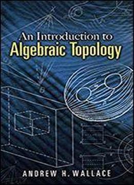 Introduction To Algebraic Topology