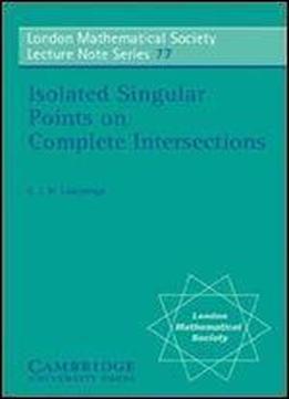 Isolated Singular Points On Complete Intersections (london Mathematical Society Lecture Note Series)