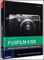 Kamerabuch Fujifilm X100s: Das Buch Zu Den Klassikern X100 Und X100s