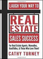 Laugh Your Way To Real Estate Sales Success
