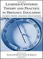 Learner-Centered Theory And Practice In Distance Education: Cases From Higher Education