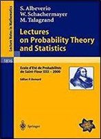 Lectures On Probability Theory And Statistics: Ecole D'Ete De Probabilites De Saint-Flour Xxx - 2000 (Lecture Notes In Mathematics) (English And French Edition)