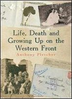 Life, Death, And Growing Up On The Western Front