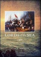 Lords Of The Sea: A History Of The Barbary Corsairs