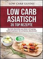 Low Carb Asiatisch: 35 Top Rezepte