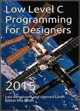 Low Level C Programming For Designers: 2015