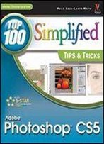 Lynette Kent - Photoshop Cs5: Top 100 Simplified Tips And Tricks (Top 100 Simplified Tips & Tricks)