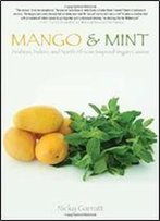 Mango & Mint: Arabian, Indian, And North African Inspired Vegan Cuisine