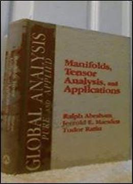 Manifolds, Tensor Analysis, And Applications (global Analysis, Pure And Applied)