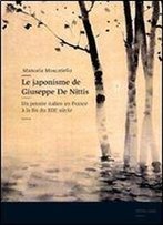 Manuela Moscatiello, 'Le Japonisme De Giuseppe De Nittis: Un Peintre Italien En France A La Fin Du Xixe Siecle'