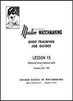 Master Watchmaking Lesson 15