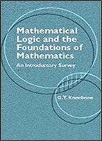 Mathematical Logic And The Foundations Of Mathematics