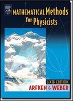 Mathematical Methods For Physicists, 6th Edition