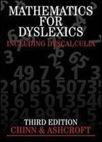 Mathematics For Dyslexics: Including Dyscalculia