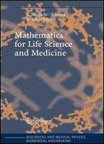 Mathematics For Life Science And Medicine (Biological And Medical Physics, Biomedical Engineering)