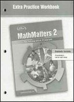 Mathmatters 2: An Integrated Program, Extra Practice Workbook (Ntc: Math Matters)