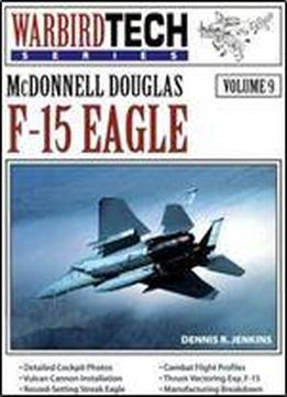 Mcdonnell Douglas F-15 Eagle (warbird Tech Series Volume 9)