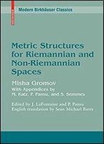 Metric Structures For Riemannian And Non-Riemannian Spaces (Modern Birkhauser Classics)