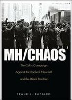 Mh/Chaos: The Cia's Campaign Against The Radical New Left And The Black Panthers