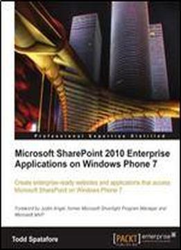 Microsoft Sharepoint 2010 Enterprise Applications On Windows Phone 7