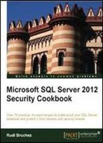 Microsoft Sql Server 2012 Security Cookbook