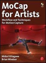 Midori Kitagawa, Brian Windsor - Mocap For Artists: Workflow And Techniques For Motion Capture