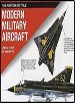 Modern Military Aircraft (The Aviation Factfile)