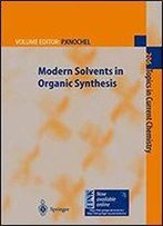 Modern Solvents In Organic Synthesis (Topics In Current Chemistry)